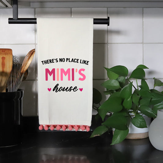 There is No Place Like Mimi's house Tea Towel