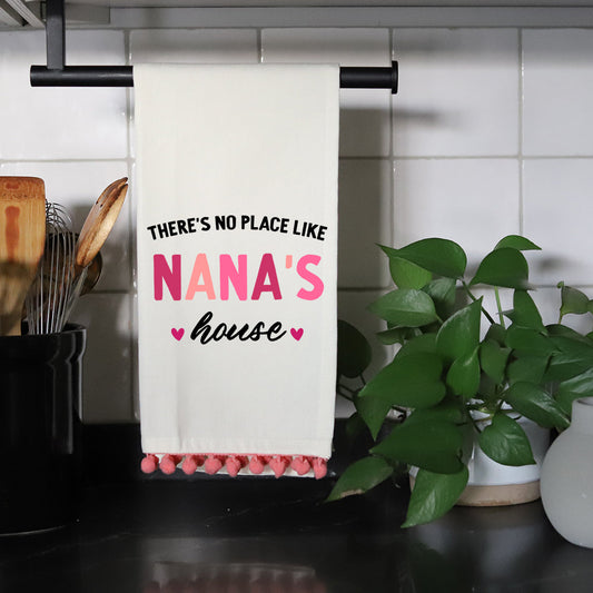 There is No Place Like Nana's house Tea Towel